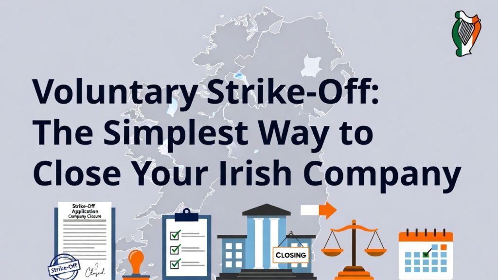 Voluntary Strike-Off: The Simplest Way to Close Your Irish Company