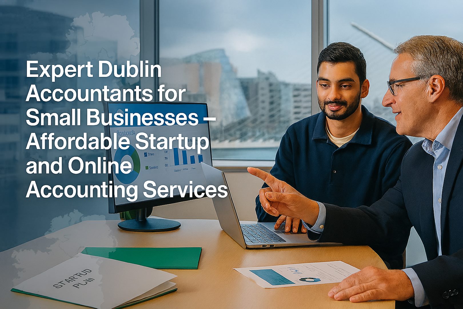 Expert Dublin Accountants for Small Businesses – Affordable Startup and Online Accounting Services