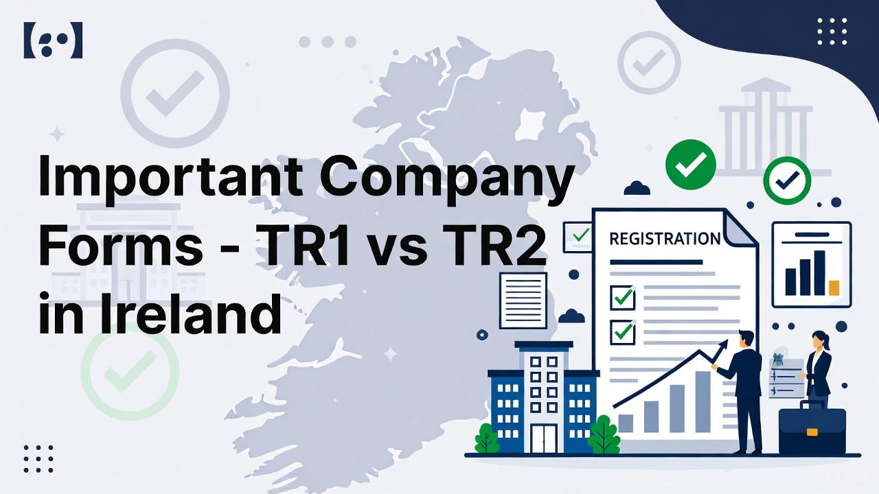 Important Company Forms – TR1 vs TR2 in Ireland