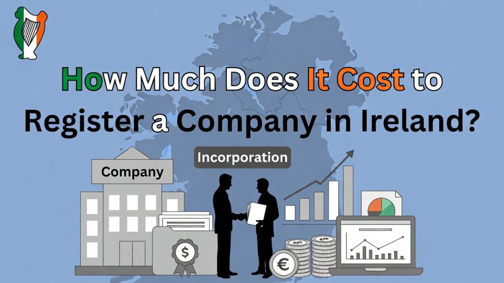 How Much Does It Cost to Register a Company in Ireland?
