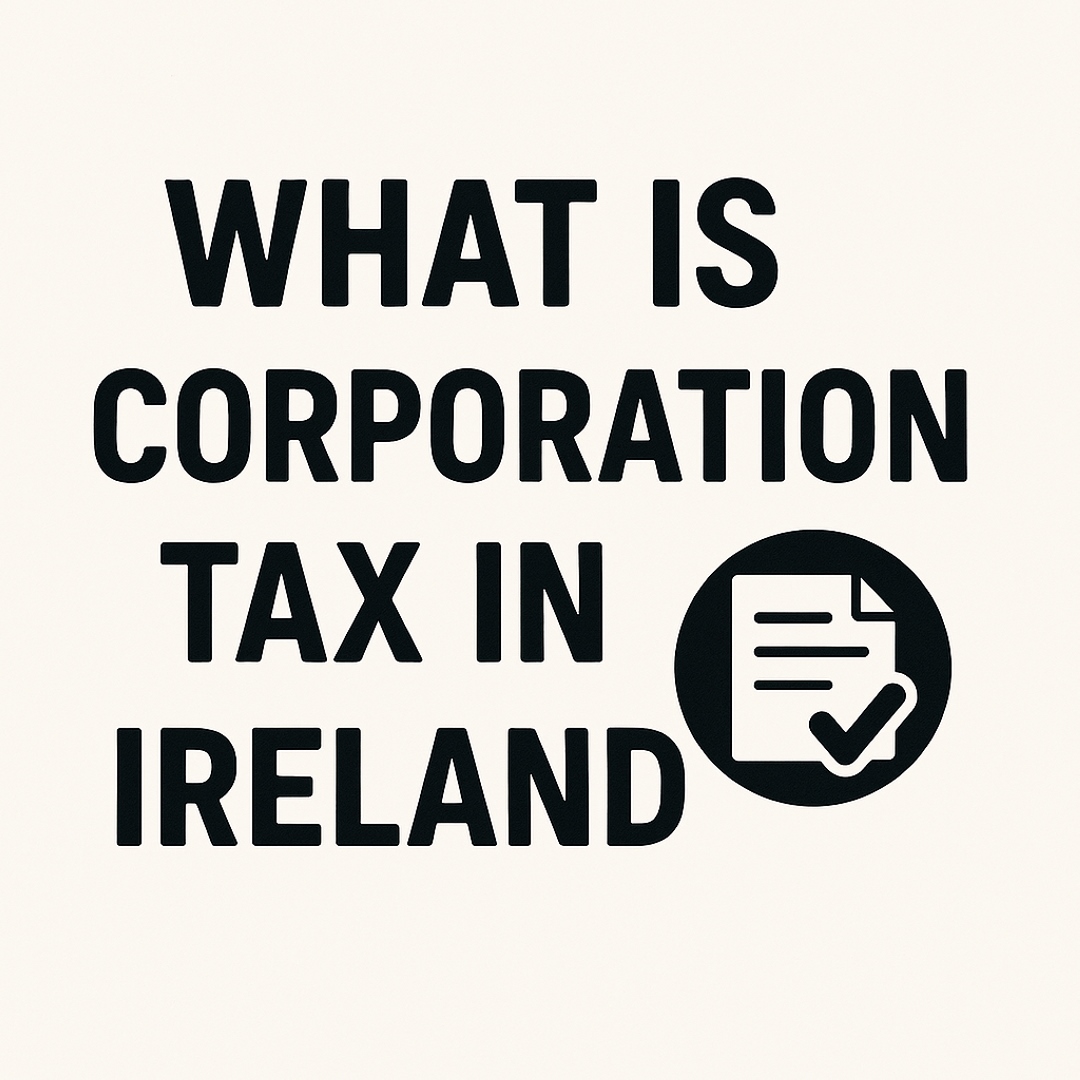 What Is Corporation Tax in Ireland?