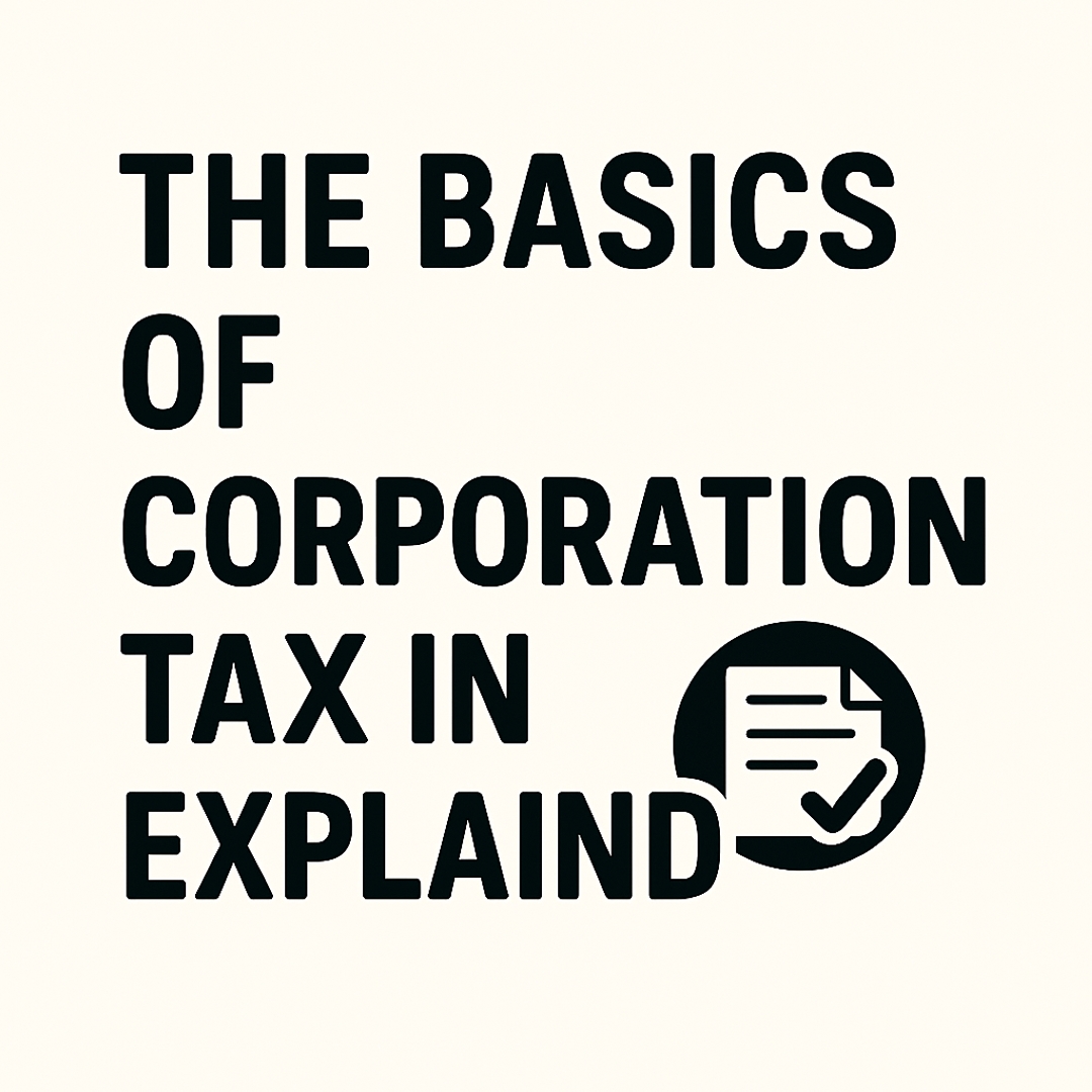 The Basics of Corporation Tax Explained