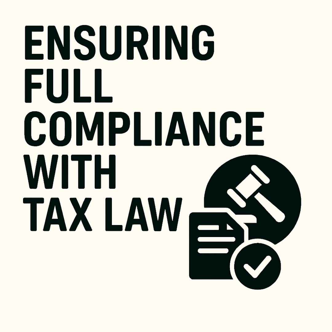 Ensuring Full Compliance with Tax Law