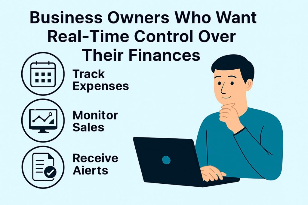Business Owners Who Want Real-Time Control Over Their Finances